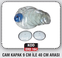 CAM KAPAK 9CM İLE 40CM ARASI ERD 164