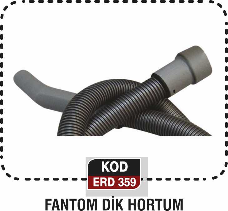 FANTOM DİK HORTUM ERD 359